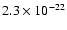 $2.3 \times 10^{-22}$