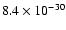 $8.4 \times 10^{-30}$