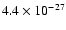 $4.4 \times 10^{-27}$