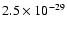 $2.5 \times 10^{-29}$