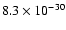 $8.3 \times 10^{-30}$