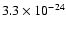 $3.3 \times 10^{-24}$