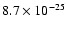 $8.7 \times 10^{-25}$
