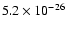 $5.2 \times 10^{-26}$