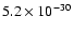$5.2 \times 10^{-30}$