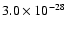 $3.0 \times 10^{-28}$