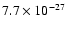 $7.7 \times 10^{-27}$