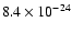 $8.4 \times 10^{-24}$