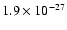 $1.9 \times 10^{-27}$