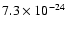 $7.3 \times 10^{-24}$