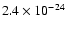 $2.4 \times 10^{-24}$