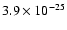 $3.9 \times 10^{-25}$