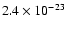 $2.4 \times 10^{-23}$