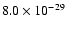 $8.0 \times 10^{-29}$