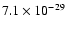 $7.1 \times 10^{-29}$