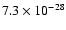$7.3 \times 10^{-28}$