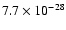 $7.7 \times 10^{-28}$