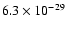 $6.3 \times 10^{-29}$