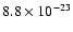 $8.8 \times 10^{-23}$