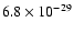 $6.8\times 10^{-29}$