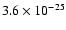 $3.6\times 10^{-25}$