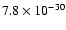 $7.8\times 10^{-30}$