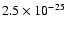 $2.5\times 10^{-25}$