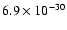 $6.9\times 10^{-30}$