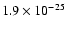 $1.9\times 10^{-25}$