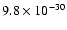 $9.8\times 10^{-30}$