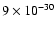 $9\times 10^{-30}$