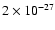 $2\times 10^{-27}$
