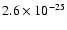$2.6\times 10^{-25}$