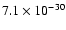 $7.1\times 10^{-30}$