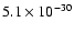$5.1\times 10^{-30}$