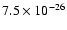 $7.5\times 10^{-26}$