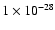 $1\times 10^{-28}$