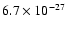 $6.7\times 10^{-27}$