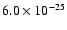 $6.0\times 10^{-25}$