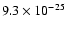 $9.3\times 10^{-25}$