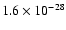 $1.6 \times 10^{-28}$