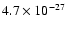 $4.7 \times 10^{-27}$