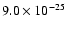 $9.0\times 10^{-25}$
