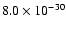$8.0\times 10^{-30}$
