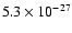 $5.3 \times 10^{-27}$