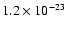 $1.2 \times 10^{-23}$