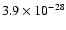 $3.9 \times 10^{-28}$