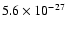 $5.6\times 10^{-27}$