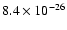 $8.4\times 10^{-26}$