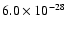 $6.0 \times 10^{-28}$